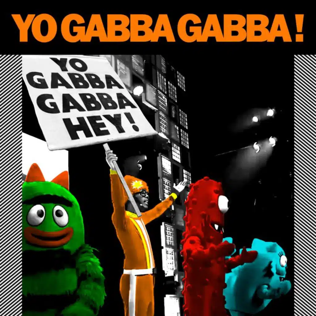 Yo Gabba Gabba! Hey!