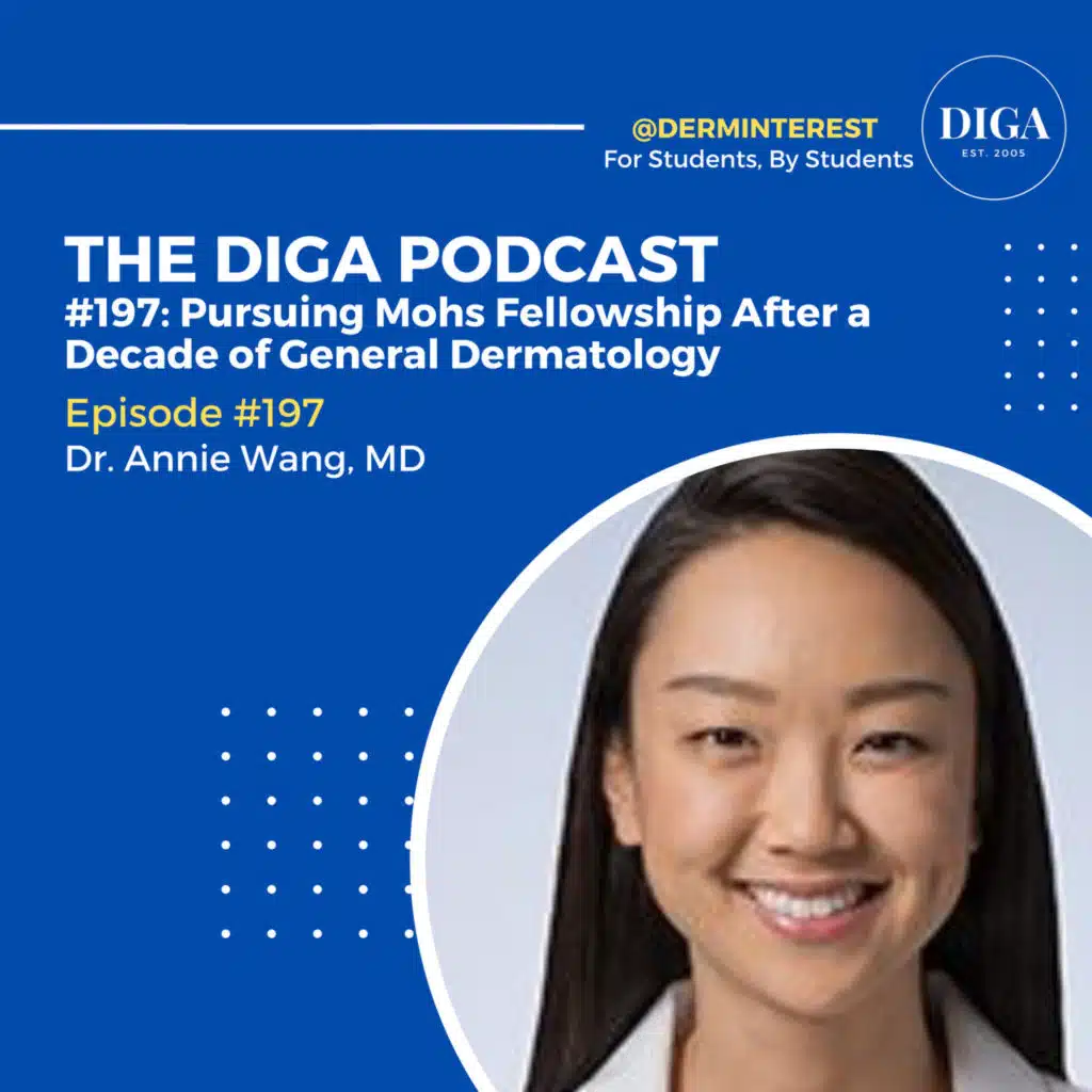 #197: Pursuing Mohs Fellowship After a Decade of General Dermatology with Dr. Annie Wang