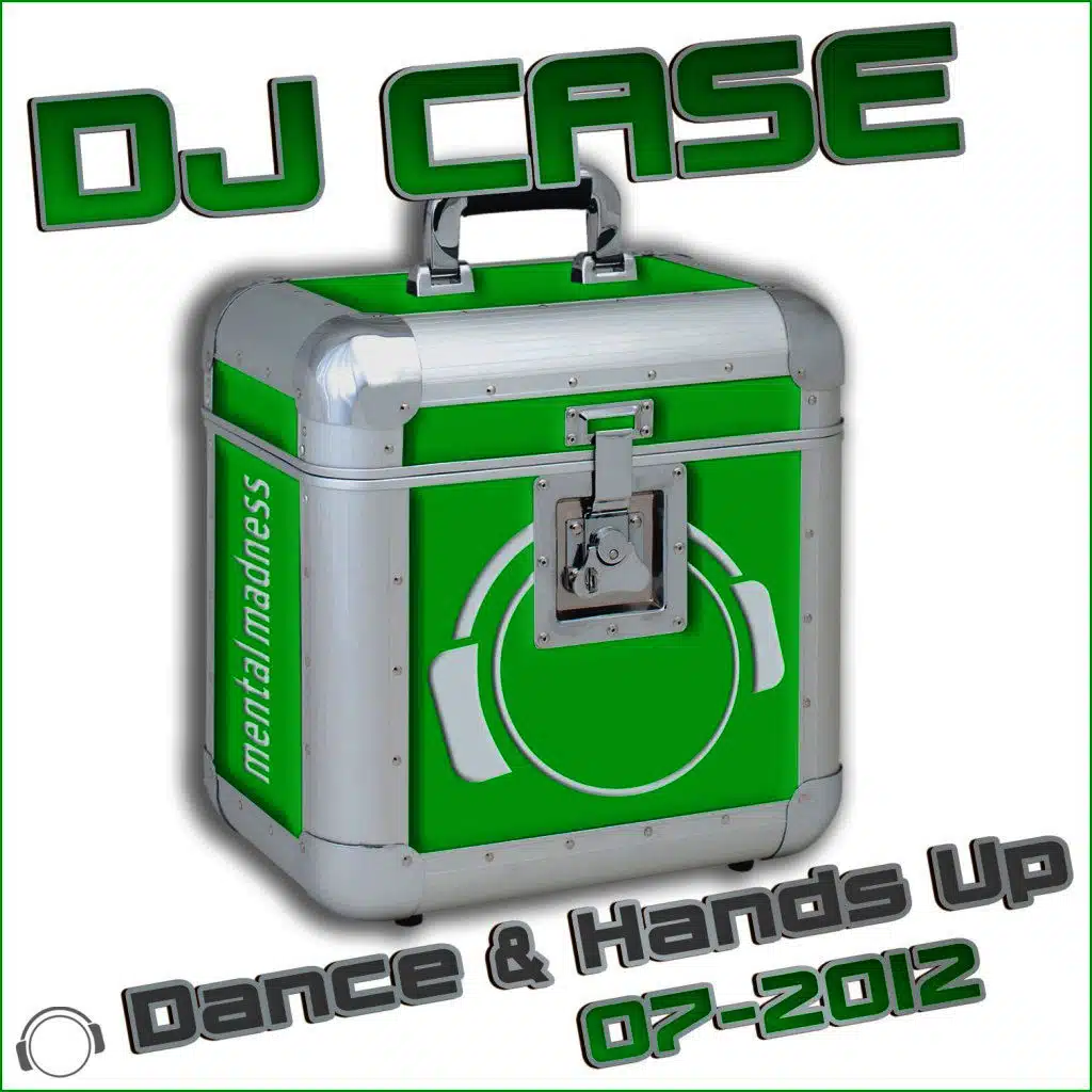 DJ Case Dance & Hands Up: 07-2012