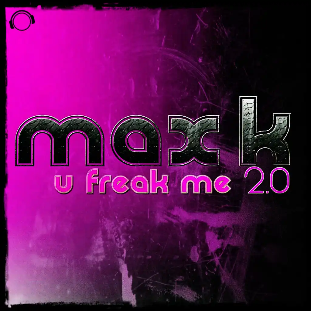 U Freak Me 2.0 (Manox Remix Edit)