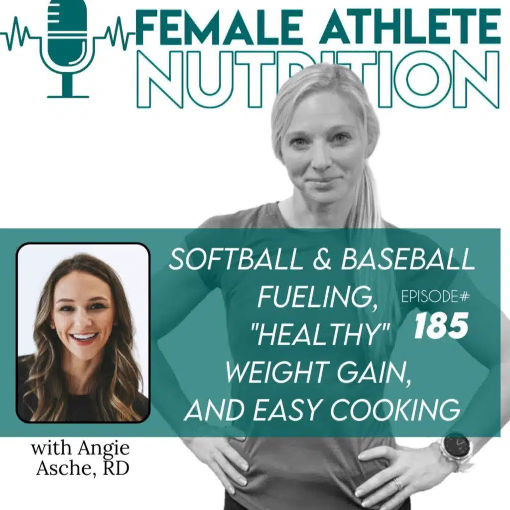 185. Softball & Baseball Fueling, "Healthy" Weight Gain, and Easy Cooking with Angie Asche, RD