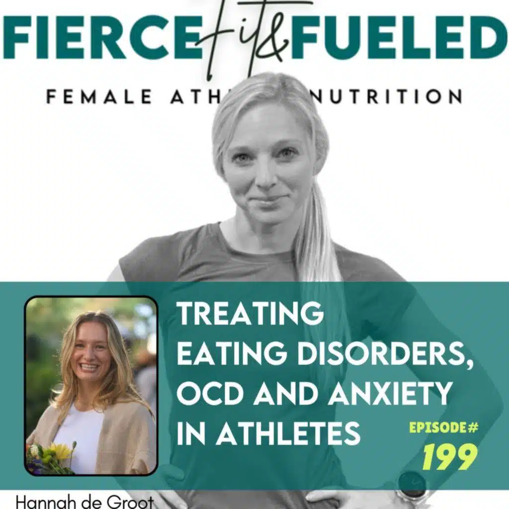 199. Treating Eating Disorders, OCD and Anxiety in Athletes with Hannah de Groot, LPC