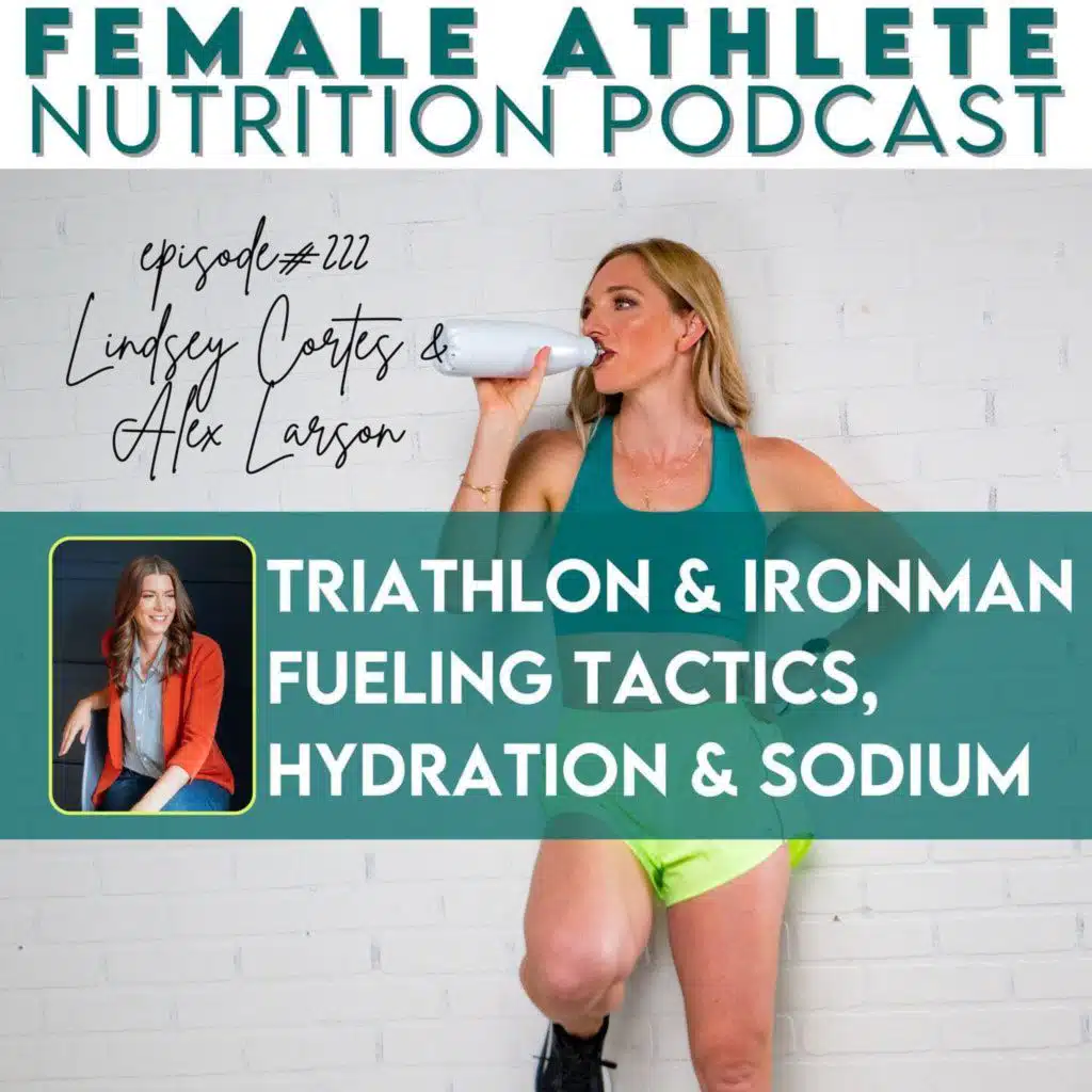 222: Triathlon & Ironman Nutrition Tactics, Hydration & Sodium with Alex Larson Dietitian