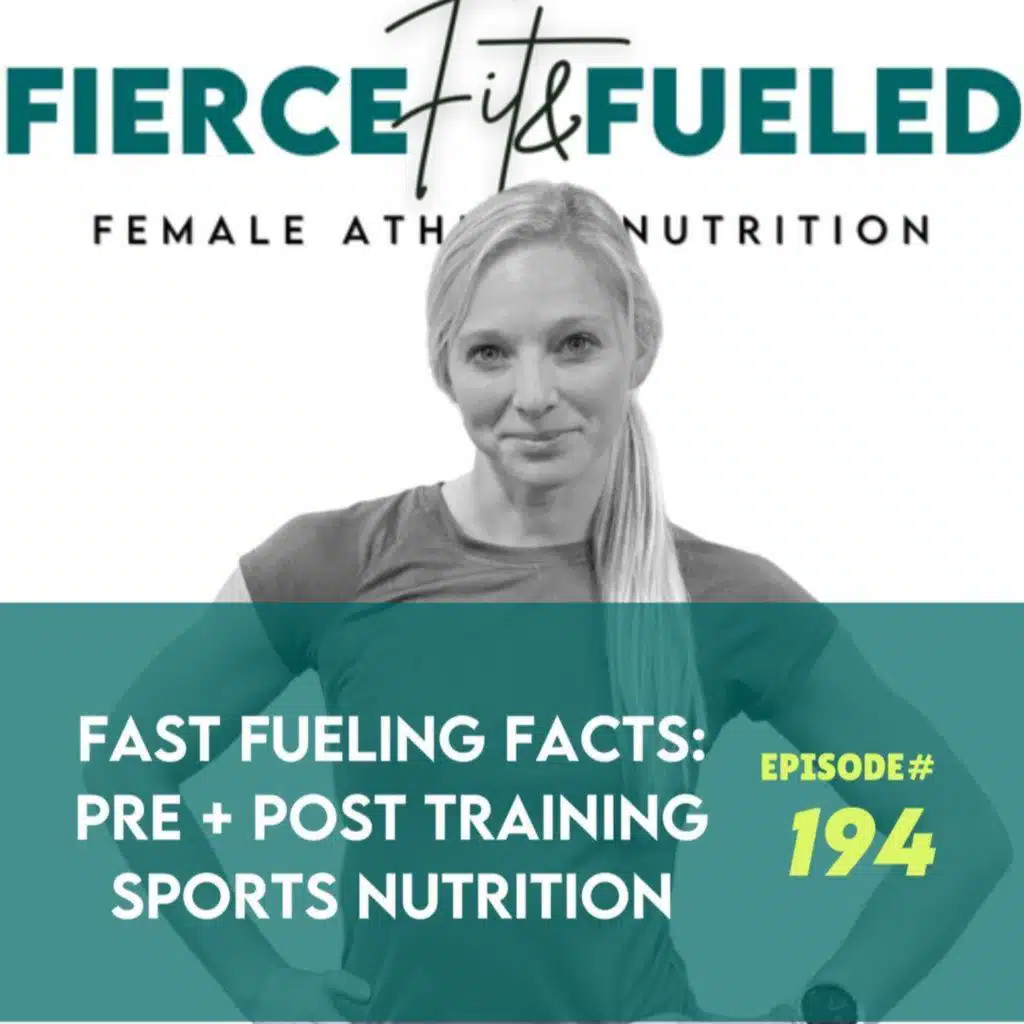 194. Fast Fueling Facts: Pre + Post Training Sports Nutrition