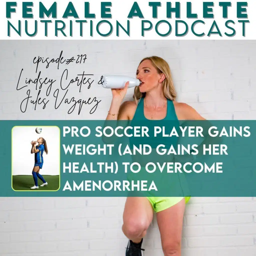 217: Pro Soccer Player Gains Weight (and Gains her Health) to Overcome Amenorrhea with Jules Vazquez