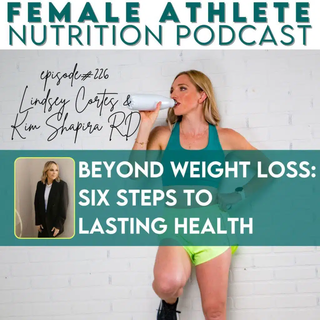 226: Beyond Weight Loss: Six Steps to Lasting Health with Kim Shapira RD