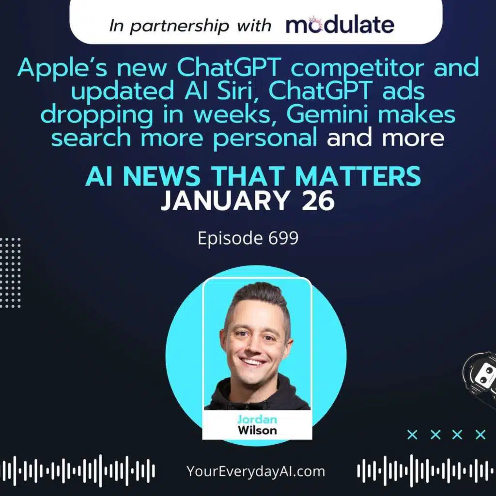 Apple’s new ChatGPT competitor and updated AI Siri, ChatGPT ads dropping in weeks, Gemini makes search more personal and more