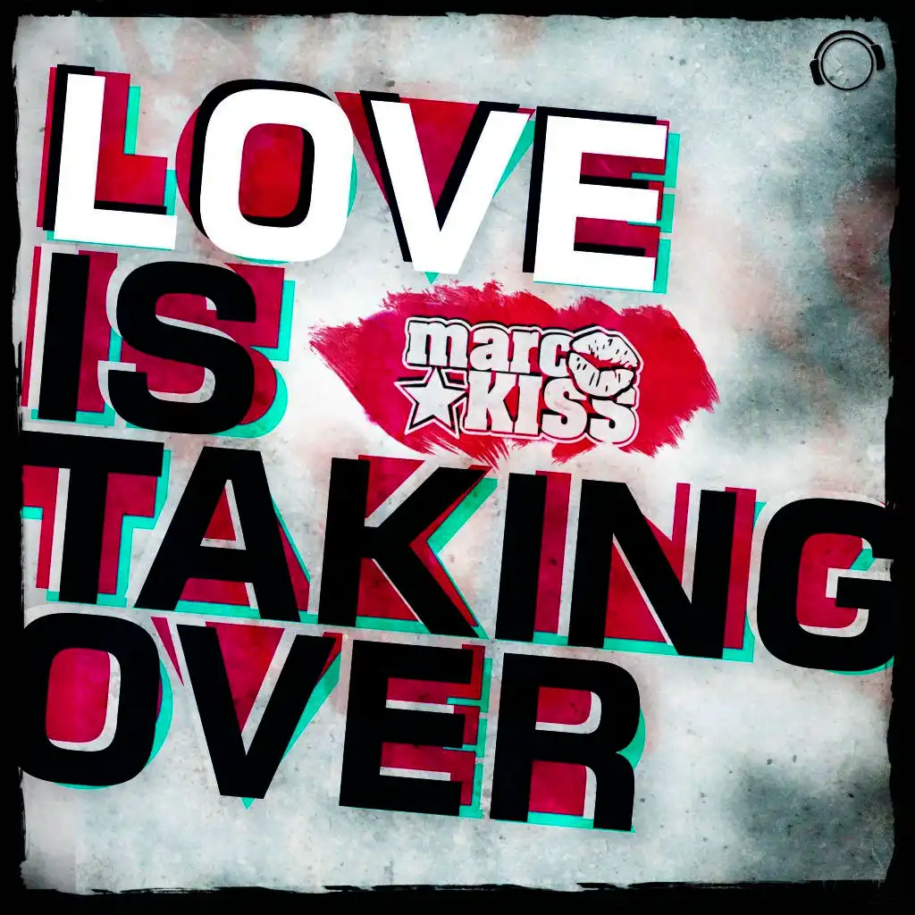 Love Is Taking Over (Original Edit)