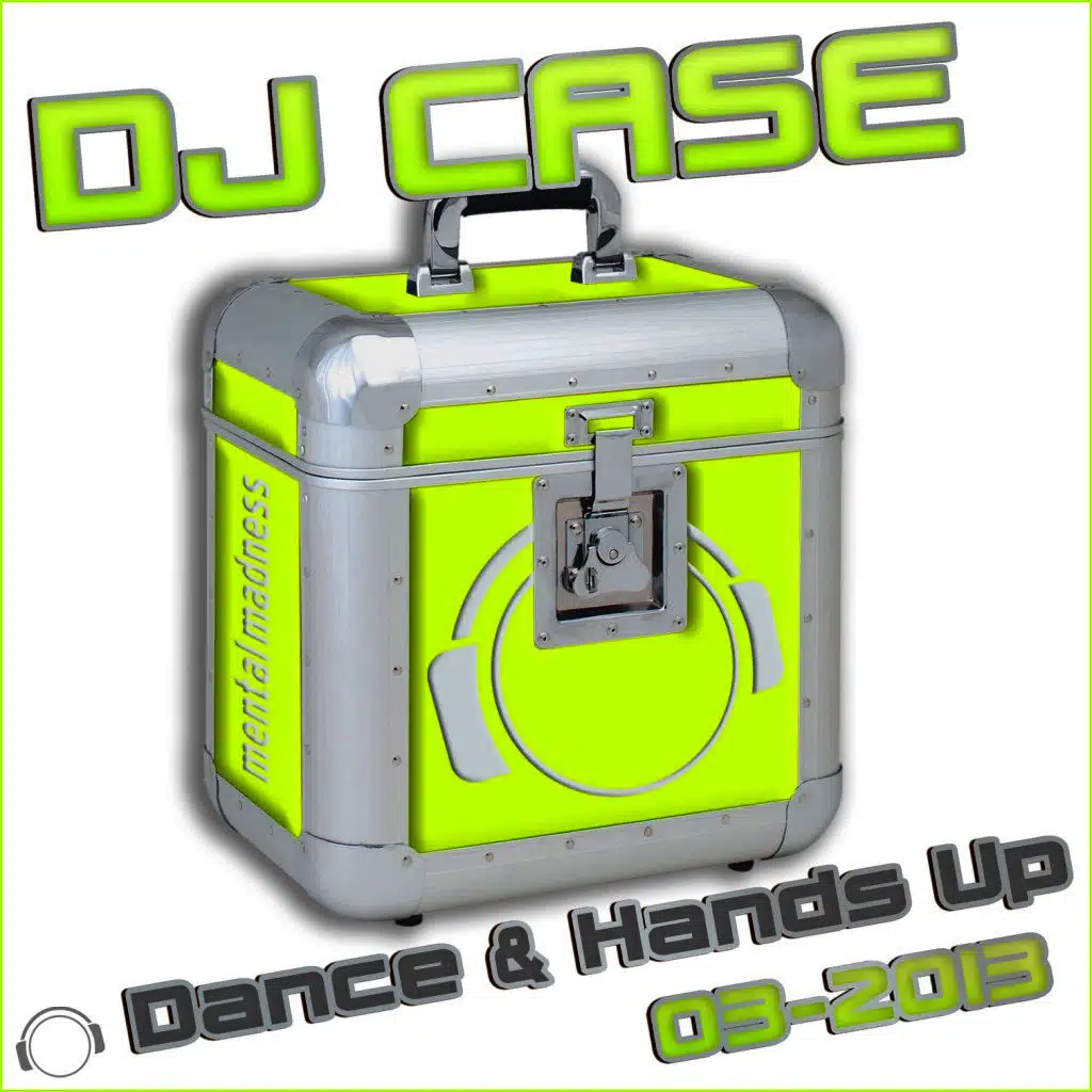 DJ Case Dance & Hands up 03-2013