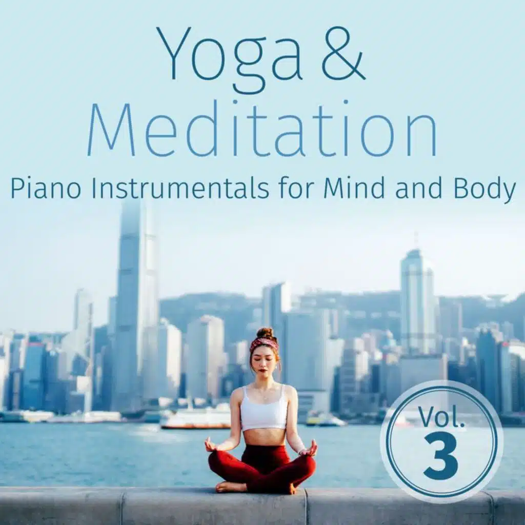 Yoga & Meditation: Piano Instrumentals for Mind and Body (Vol. 2)