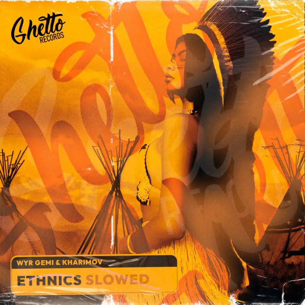 Ethnics (Slowed)