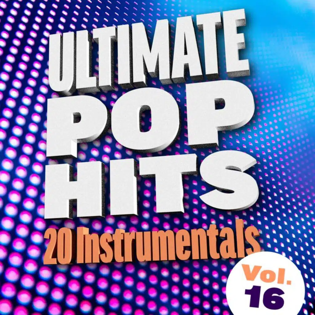 Ultimate Pop Hits: 20 Instrumentals (Vol. 16)