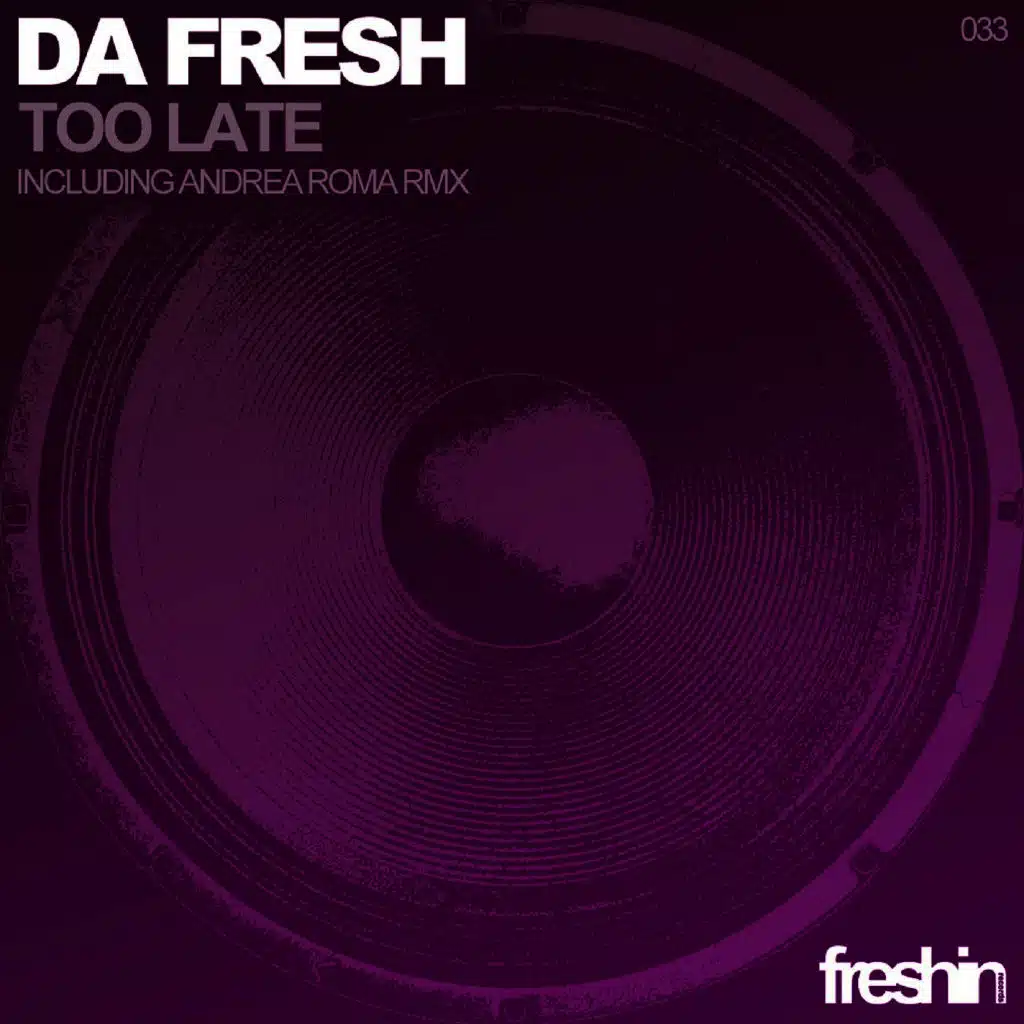 Da Fresh - Too Late