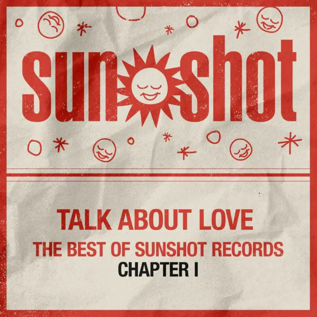 Talk About Love (The Best of Sunshot Records Chapter I)