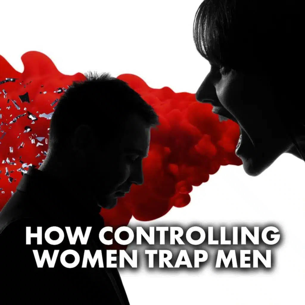 How Controlling Women Trap Men