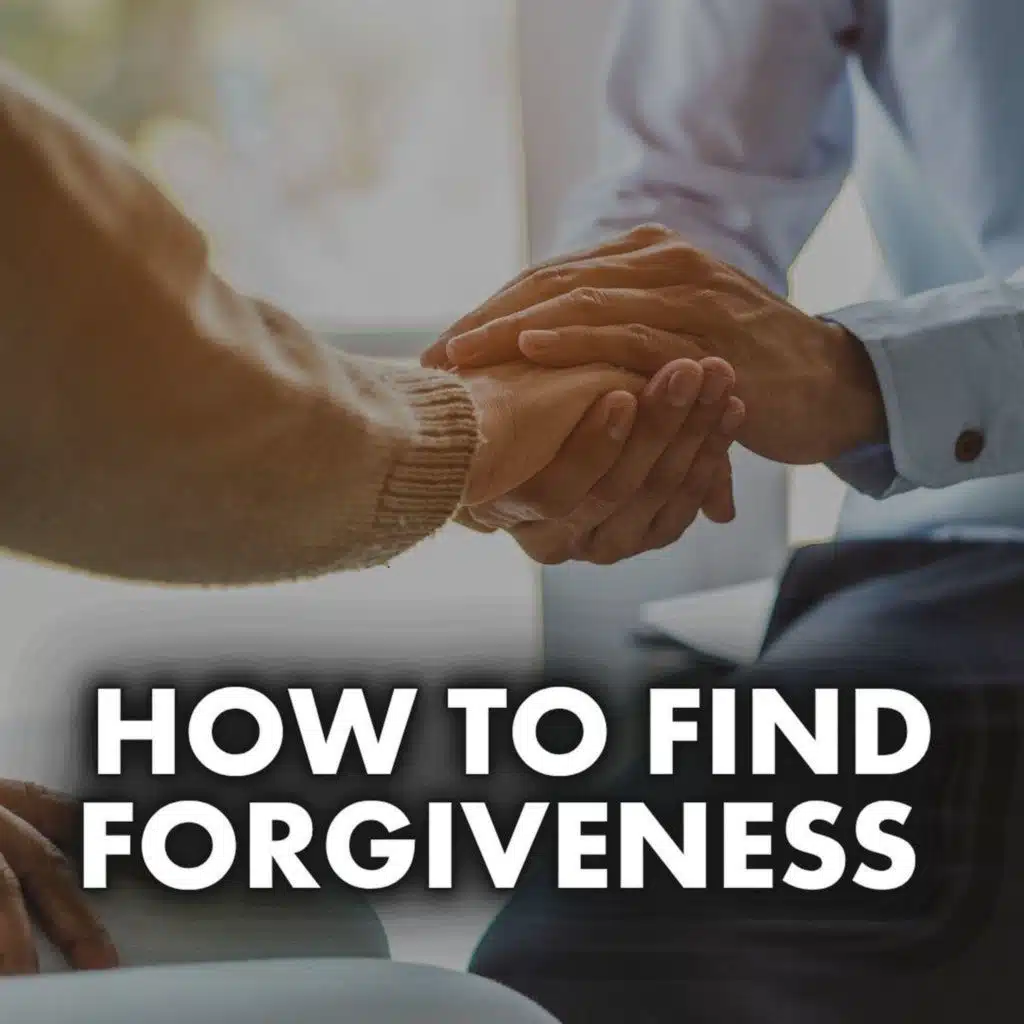 How To Find Forgiveness