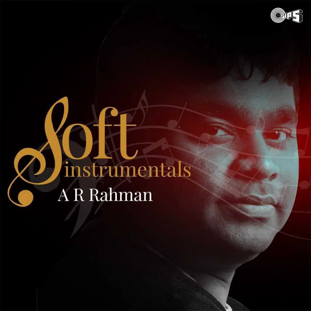 Soft Instrumentals: A. R. Rahman
