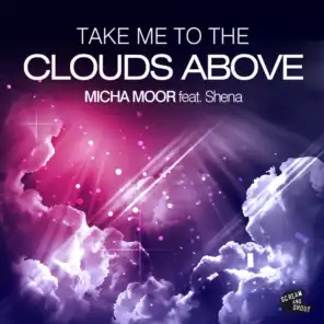 Take Me to the Clouds Above (Radio Edit) [feat. Shena]