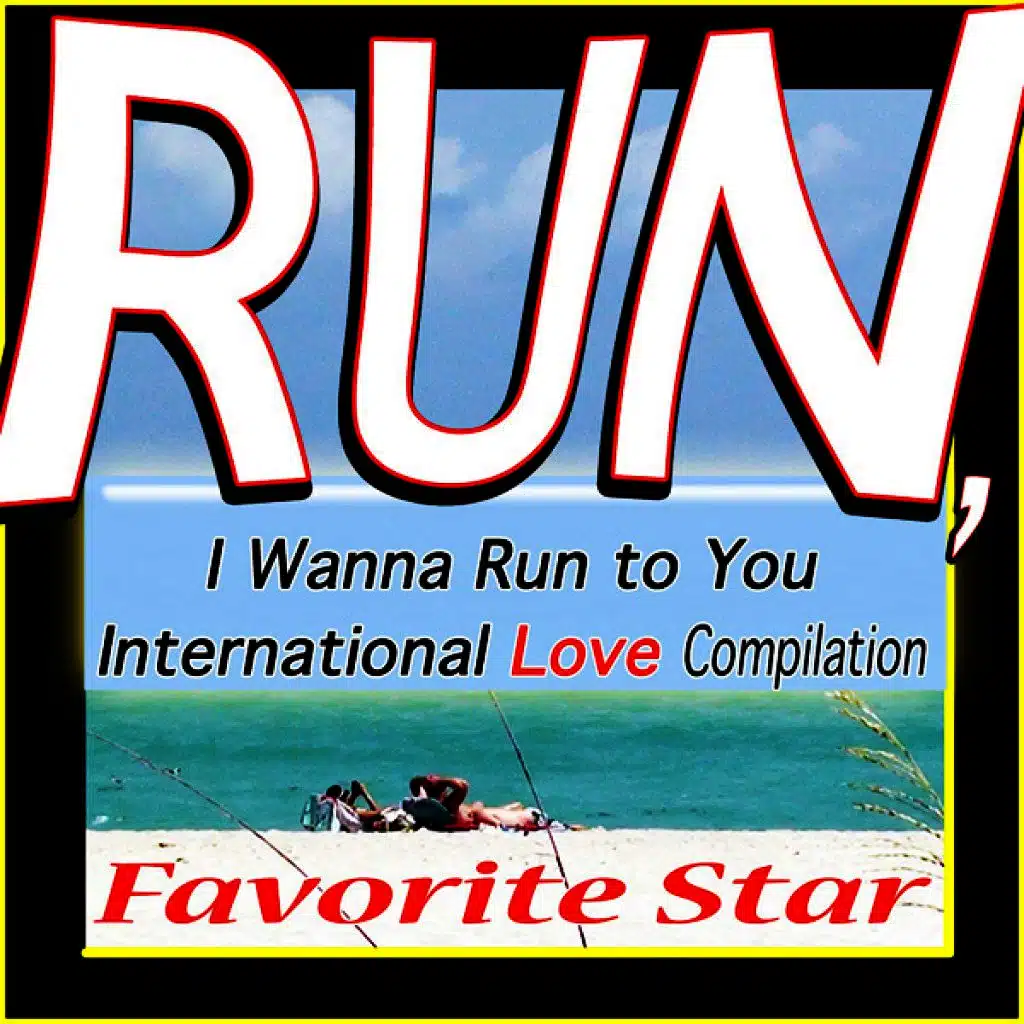 Run, I Wanna Run to You