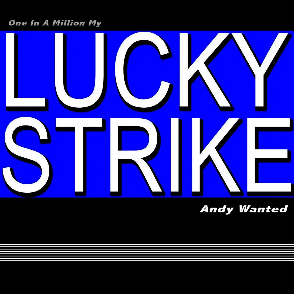 One in a Million My Lucky Strike