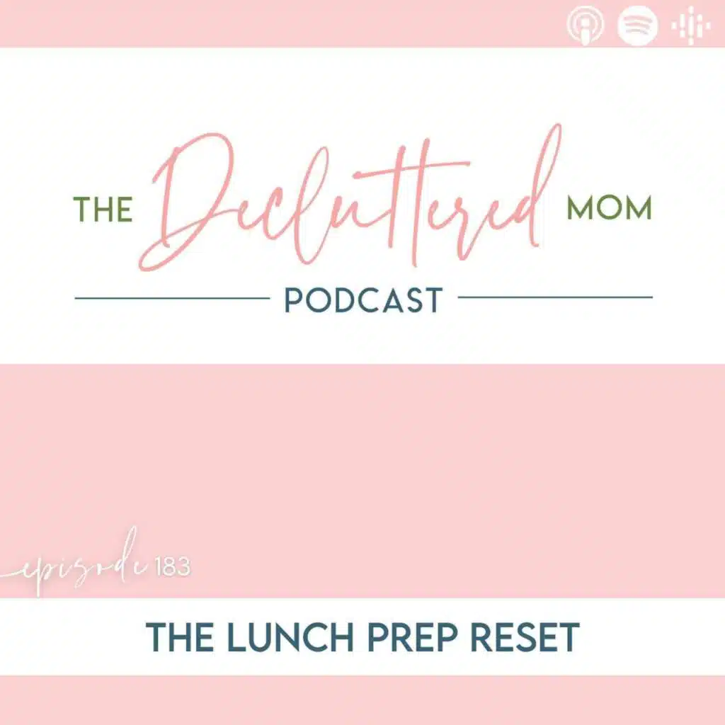 183: The Lunch Prep Reset