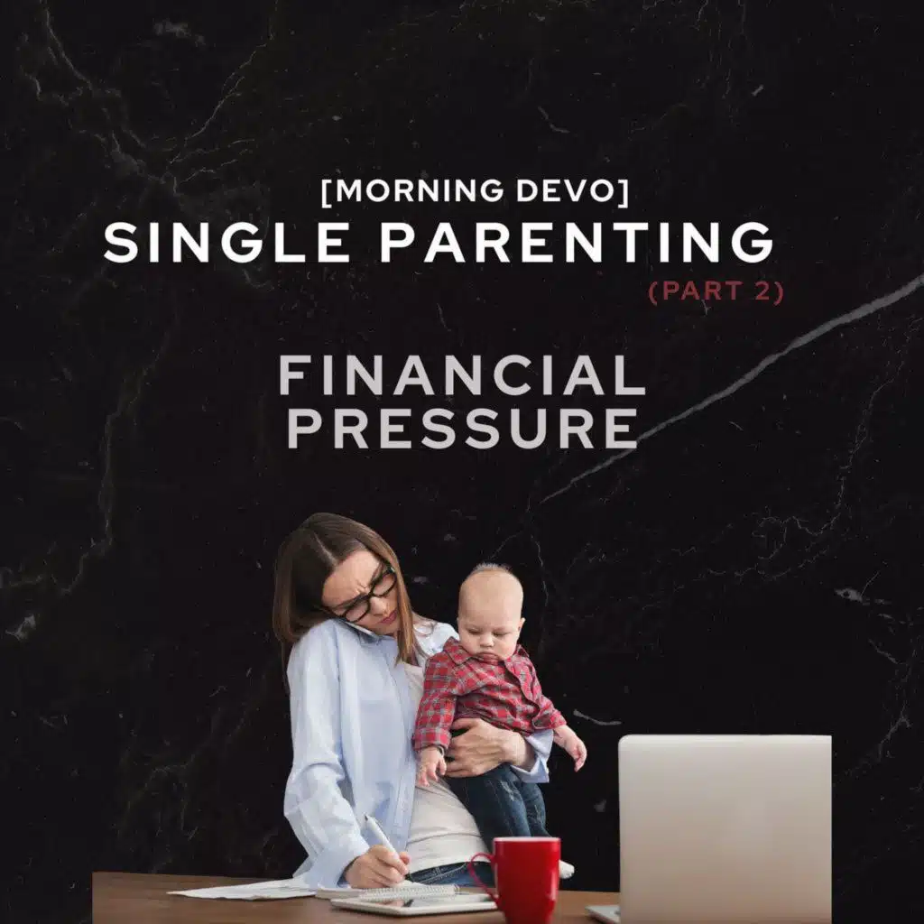 Single Parenting - part 2 [Morning Devo]