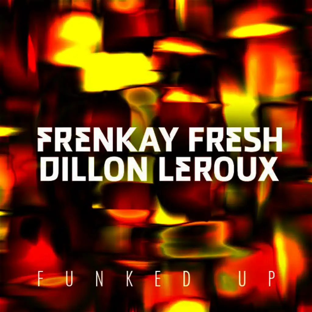 Frenkay Fresh & Dillon Leroux