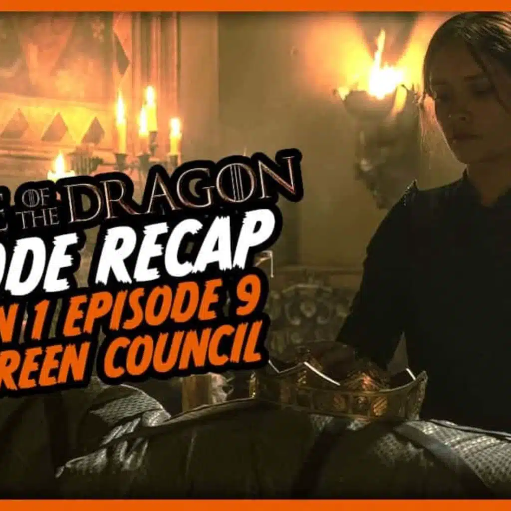 House of the Dragon Season 1 Episode 9 Recap, ‘The Green Council’