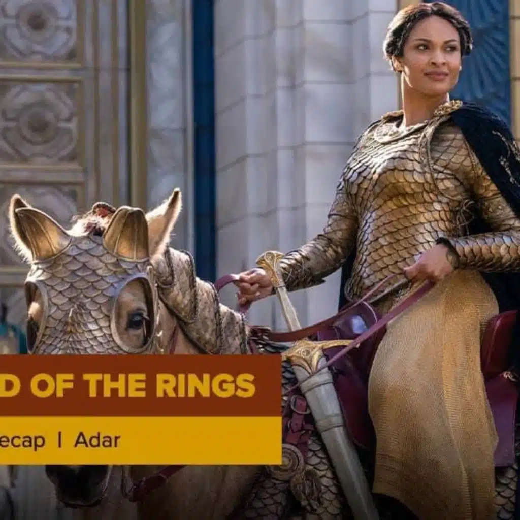 The Lord of the Rings: The Rings of Power Episode 3 Recap, ‘Adar’