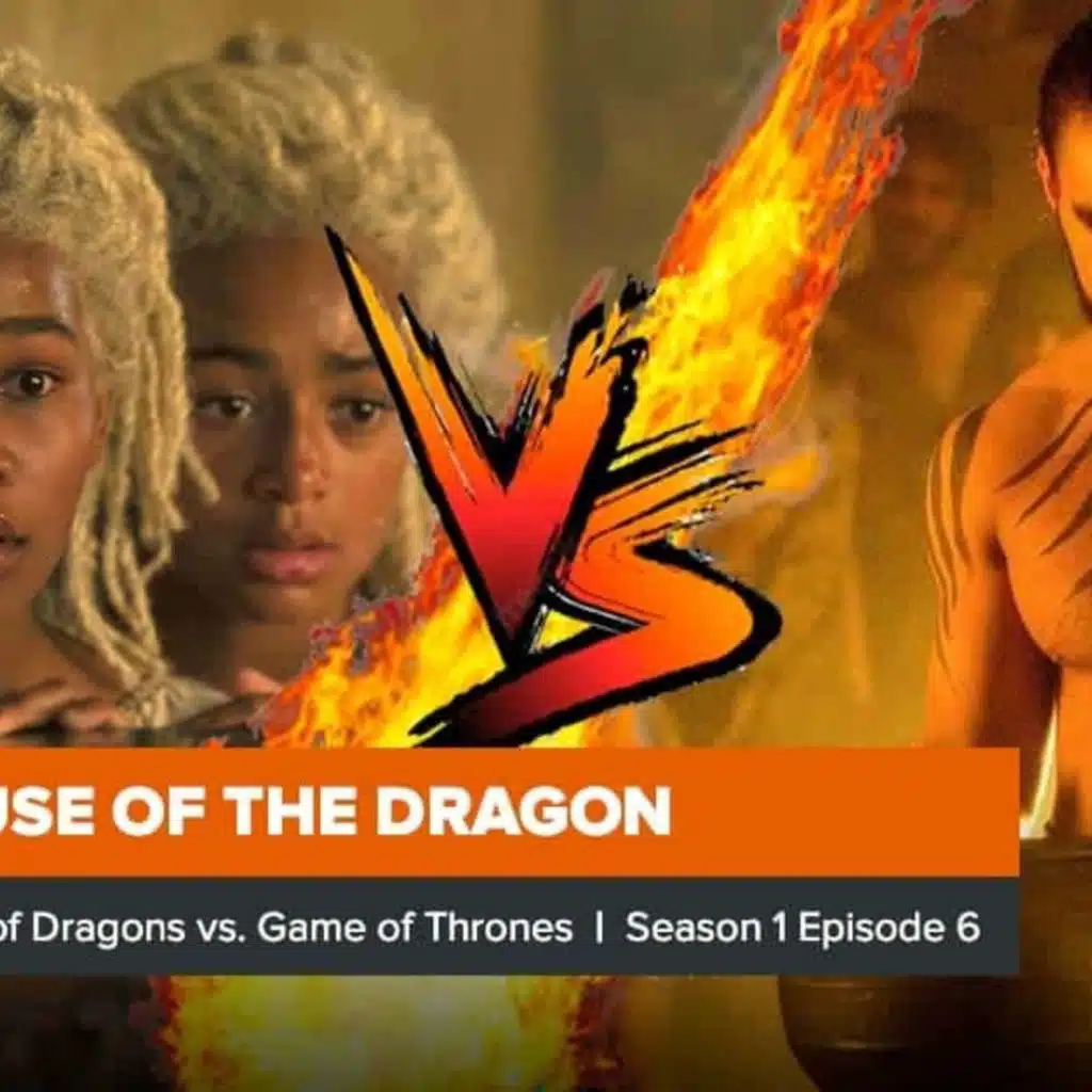 House of the Dragon vs Game of Thrones Rewatch: Season 1 Episode 6 Comparison