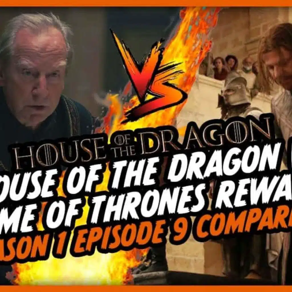 House of the Dragon vs Game of Thrones Rewatch: Season 1 Episode 9 Comparison
