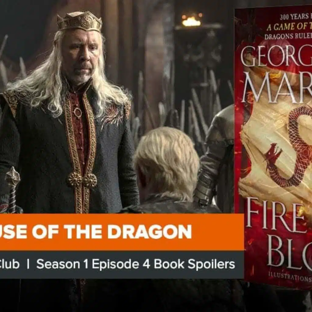 House of the Dragon Season 1 Episode 4 Book Club Recap, ‘King of the Narrow Sea’