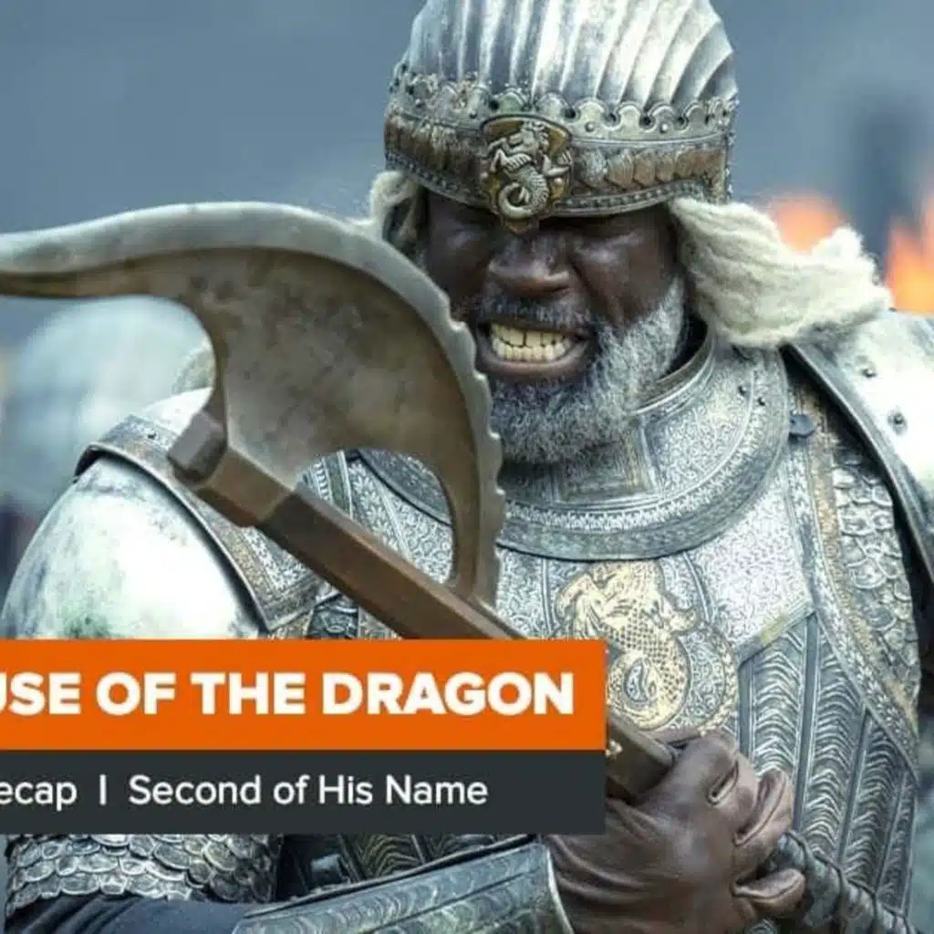 House of the Dragon Season 1 Episode 3 Recap, ‘Second of His Name’