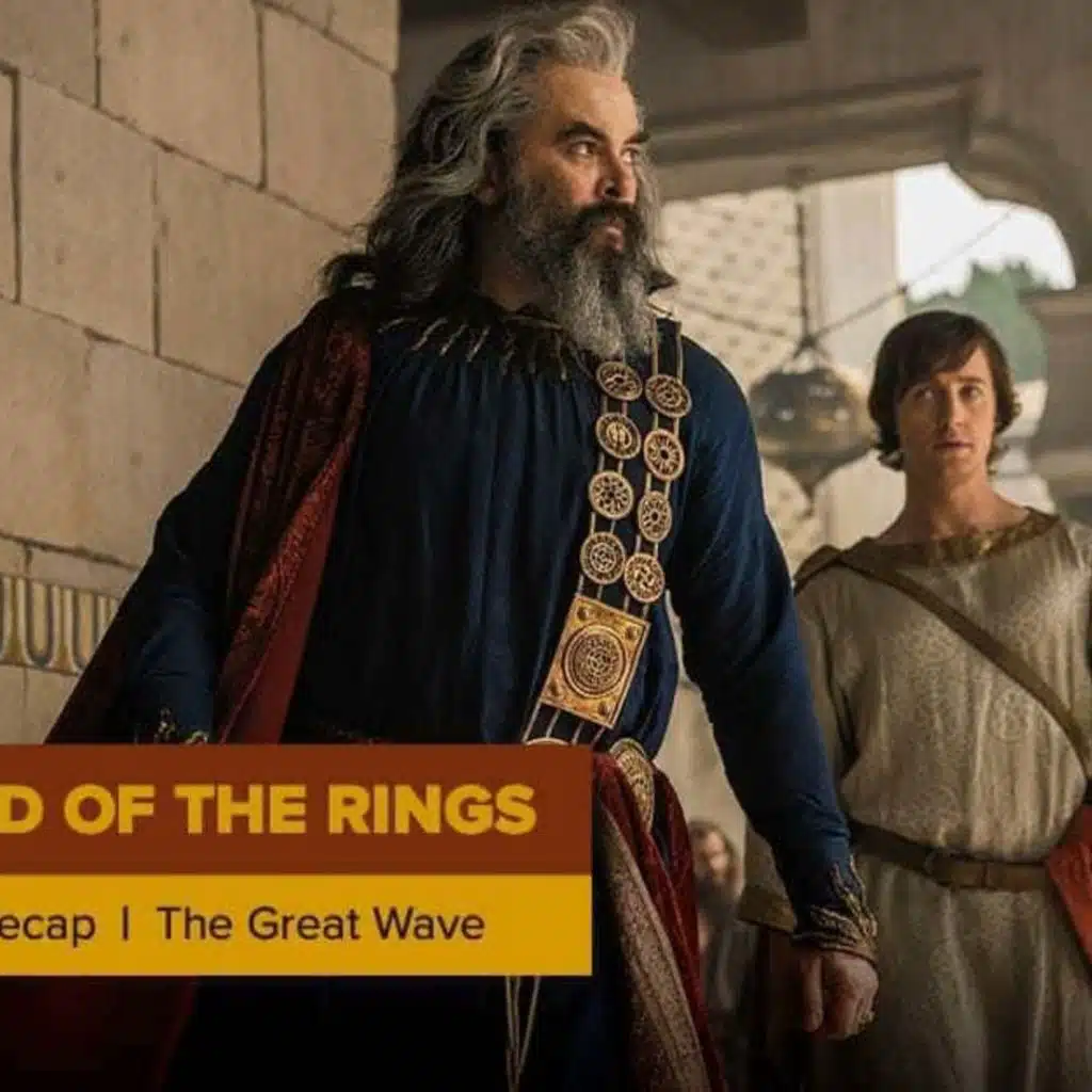 The Lord of the Rings: The Rings of Power Episode 4 Recap, ‘The Great Wave’