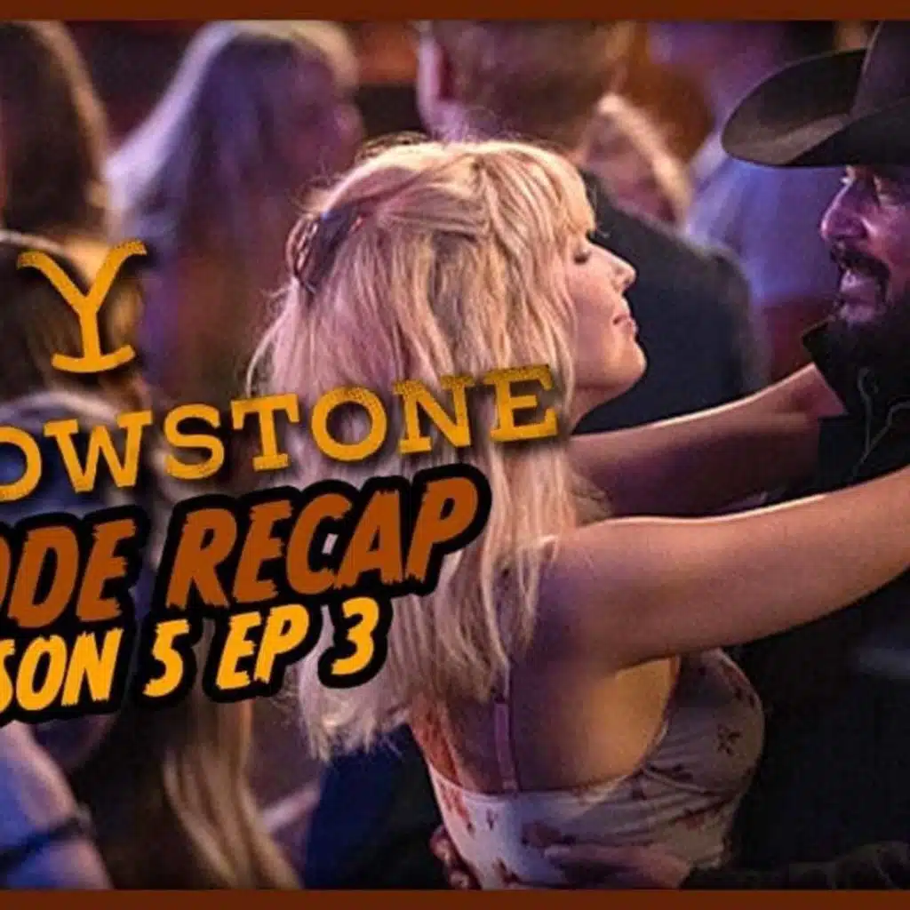 Yellowstone Season 5 Episode 3 Recap, ‘Tall Drink of Water’