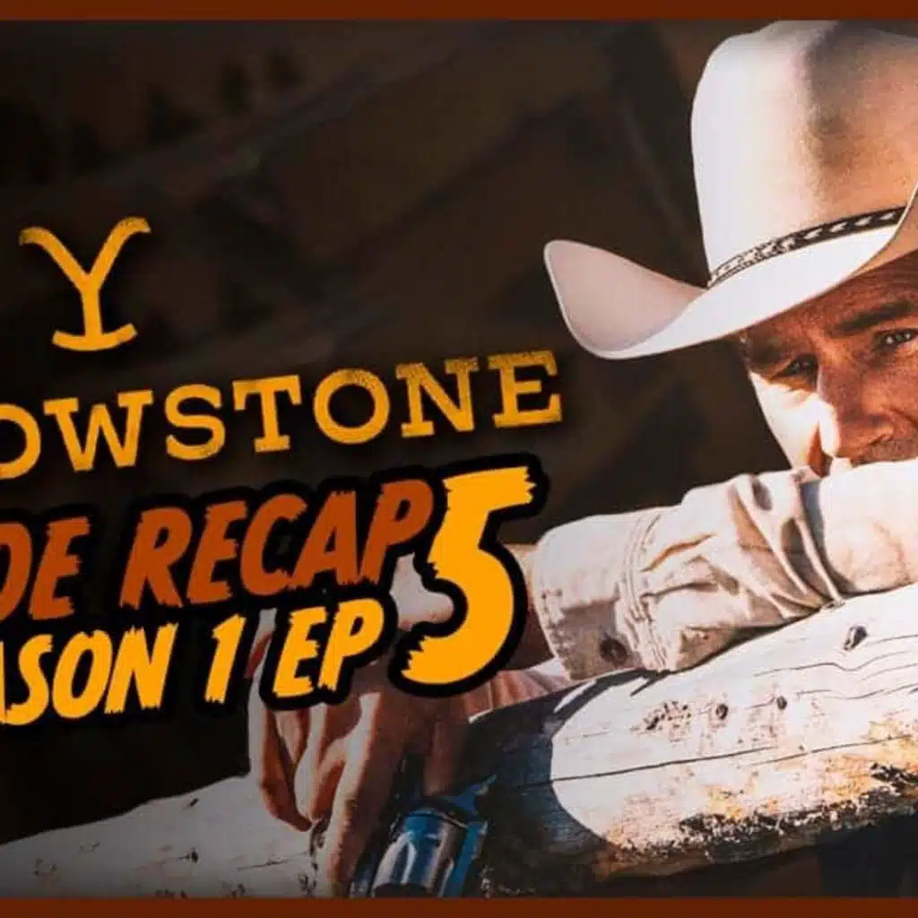 Yellowstone Season 1 Episode 5 Recap, ‘Coming Home’