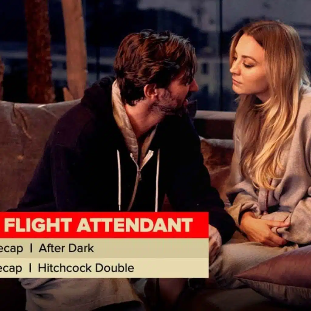 The Flight Attendant | Season 1 Episodes 6 + 7 Recap