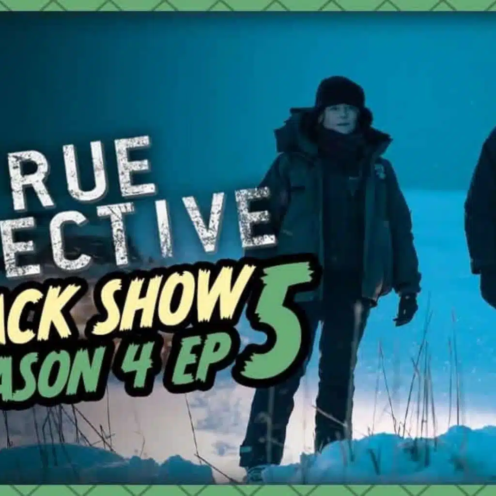 True Detective: Night Country Season 4 Episode 5 Feedback