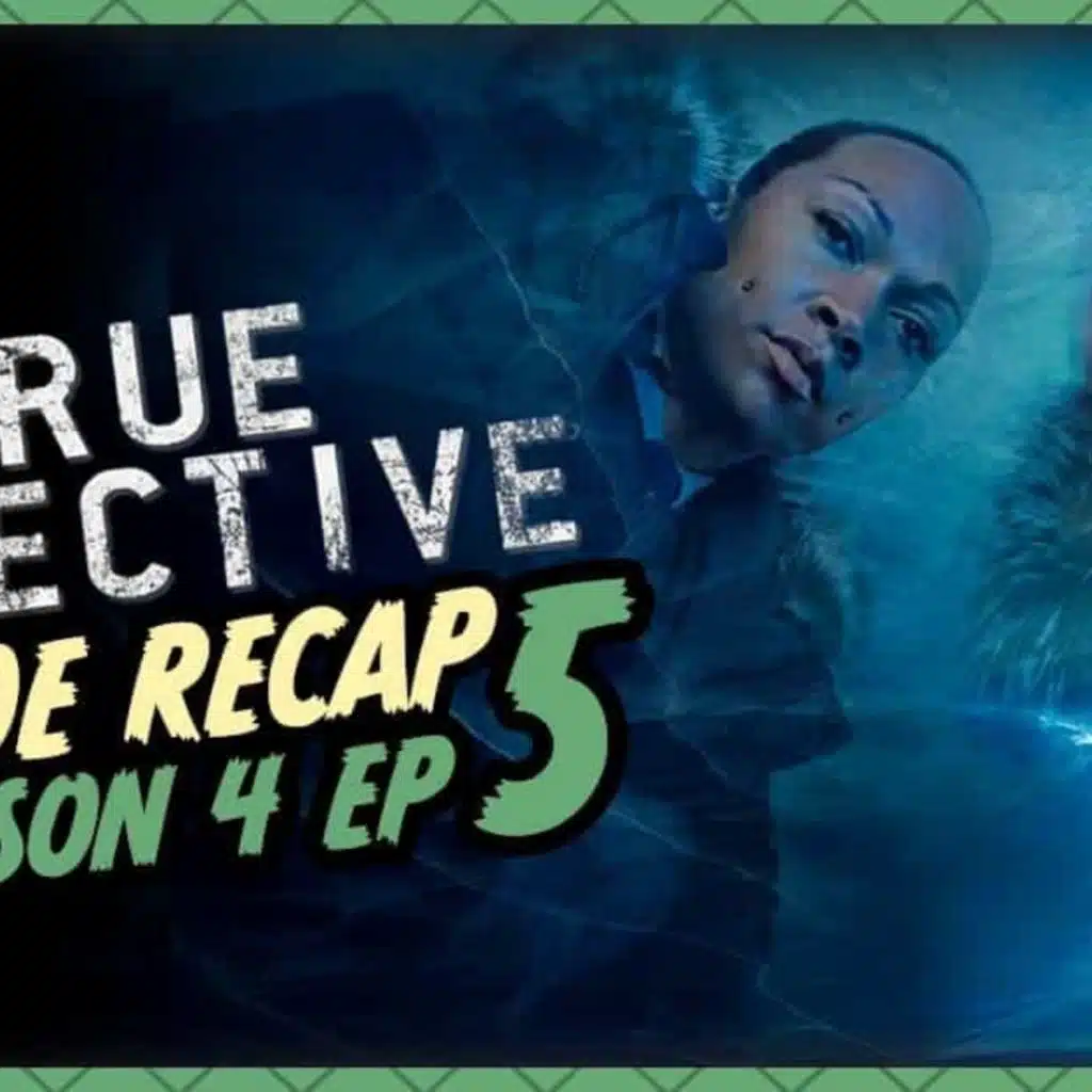 True Detective: Night Country Season 4 Episode 5 Recap