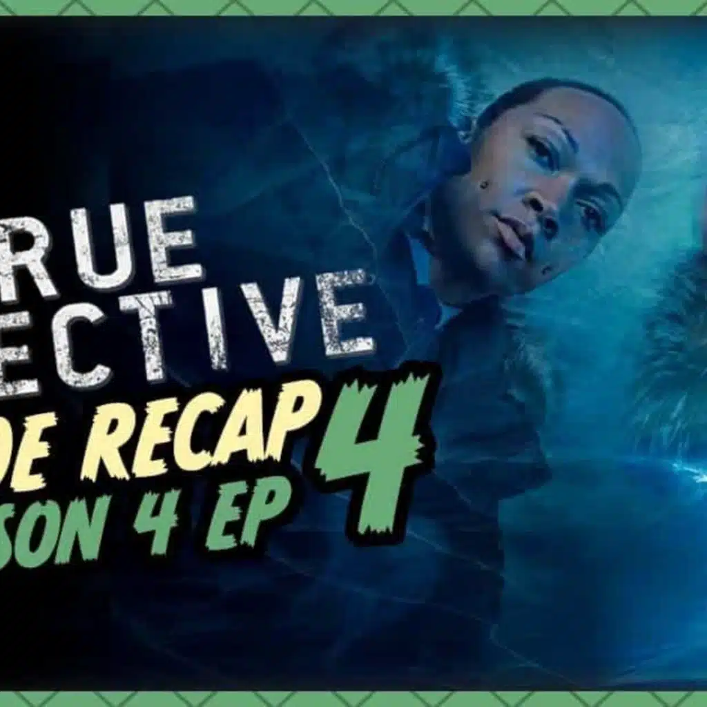 True Detective: Night Country Season 4 Episode 4 Recap