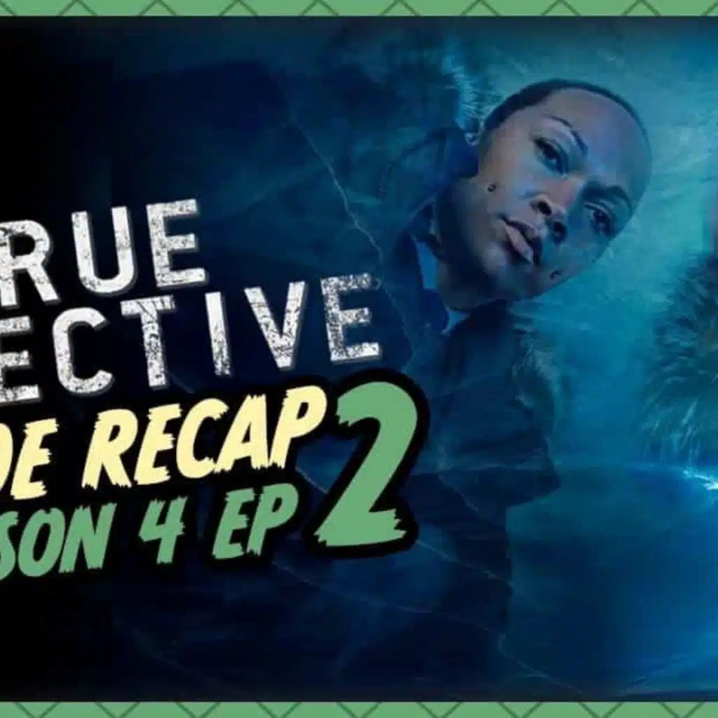 True Detective: Night Country Season 4 Episode 2 Recap