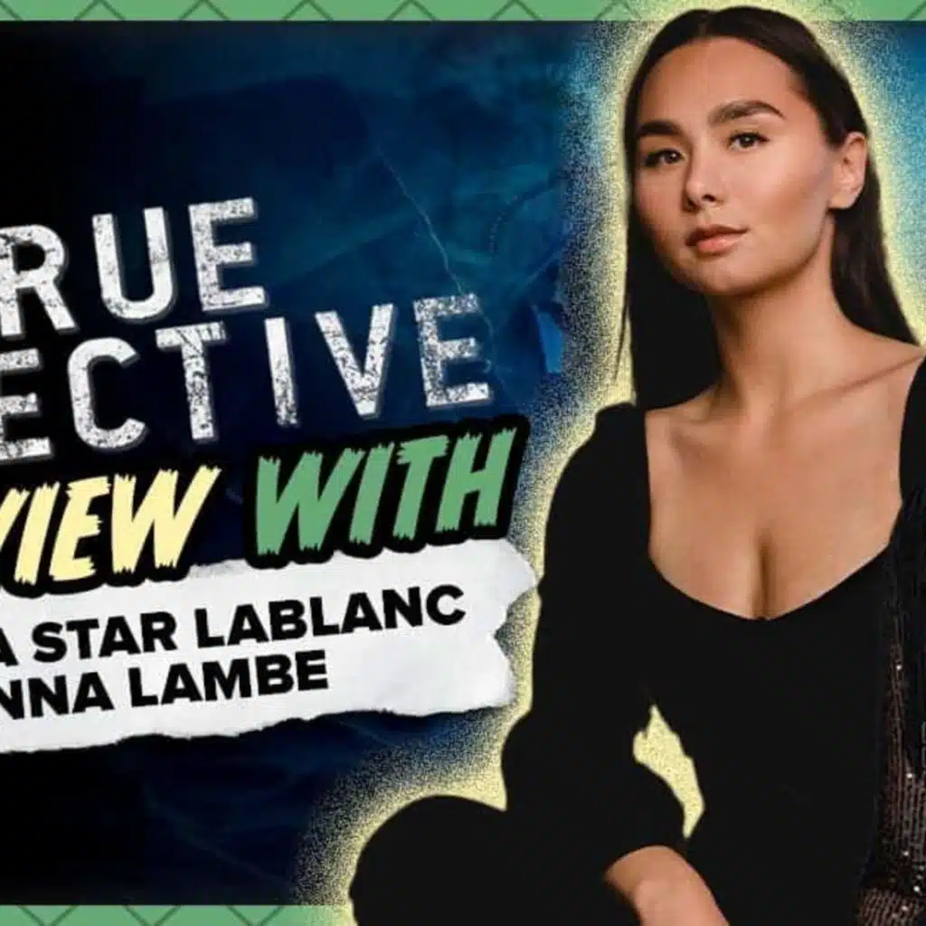 True Detective: Night Country Season 4 Interview with Isabella Star LaBlanc and Anna Lambe and Episode 2 Feedback