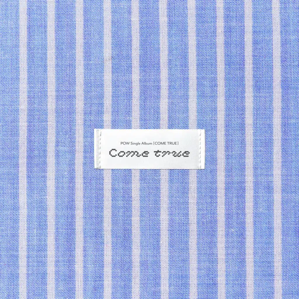 COME TRUE
