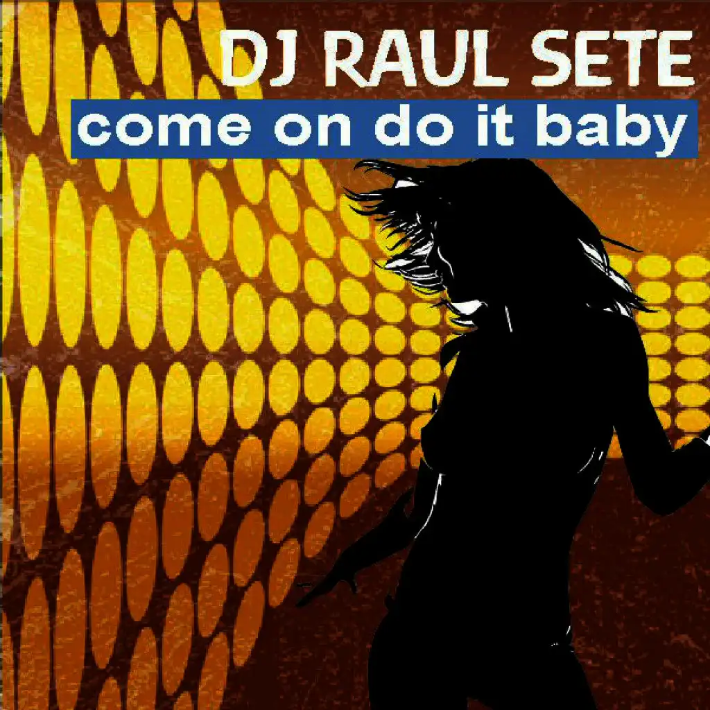 Come On Baby Do It (Original Mix)