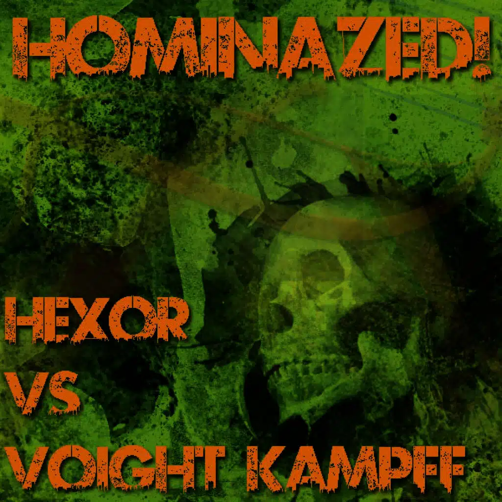 Hominazed!004 : Hexor Vs Voight Kampff