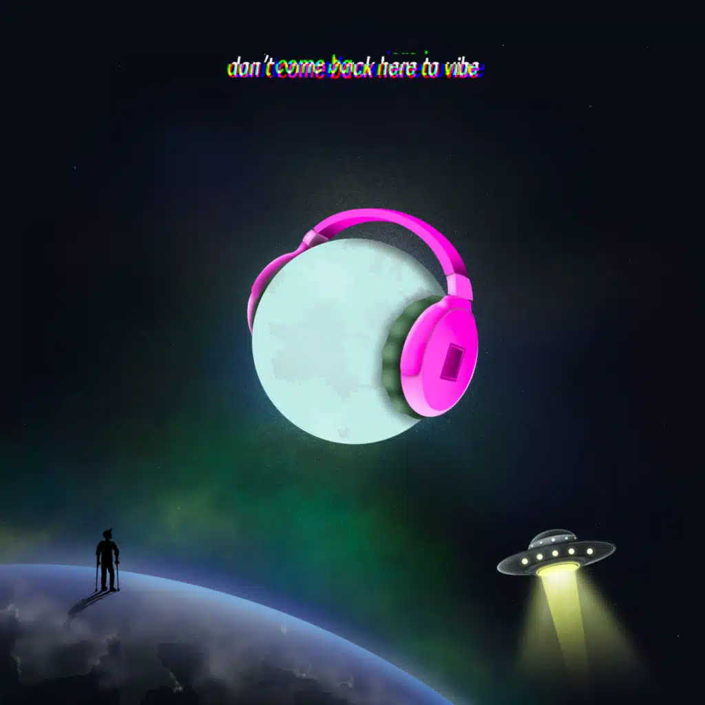 Don't Come Back Here to Vibe