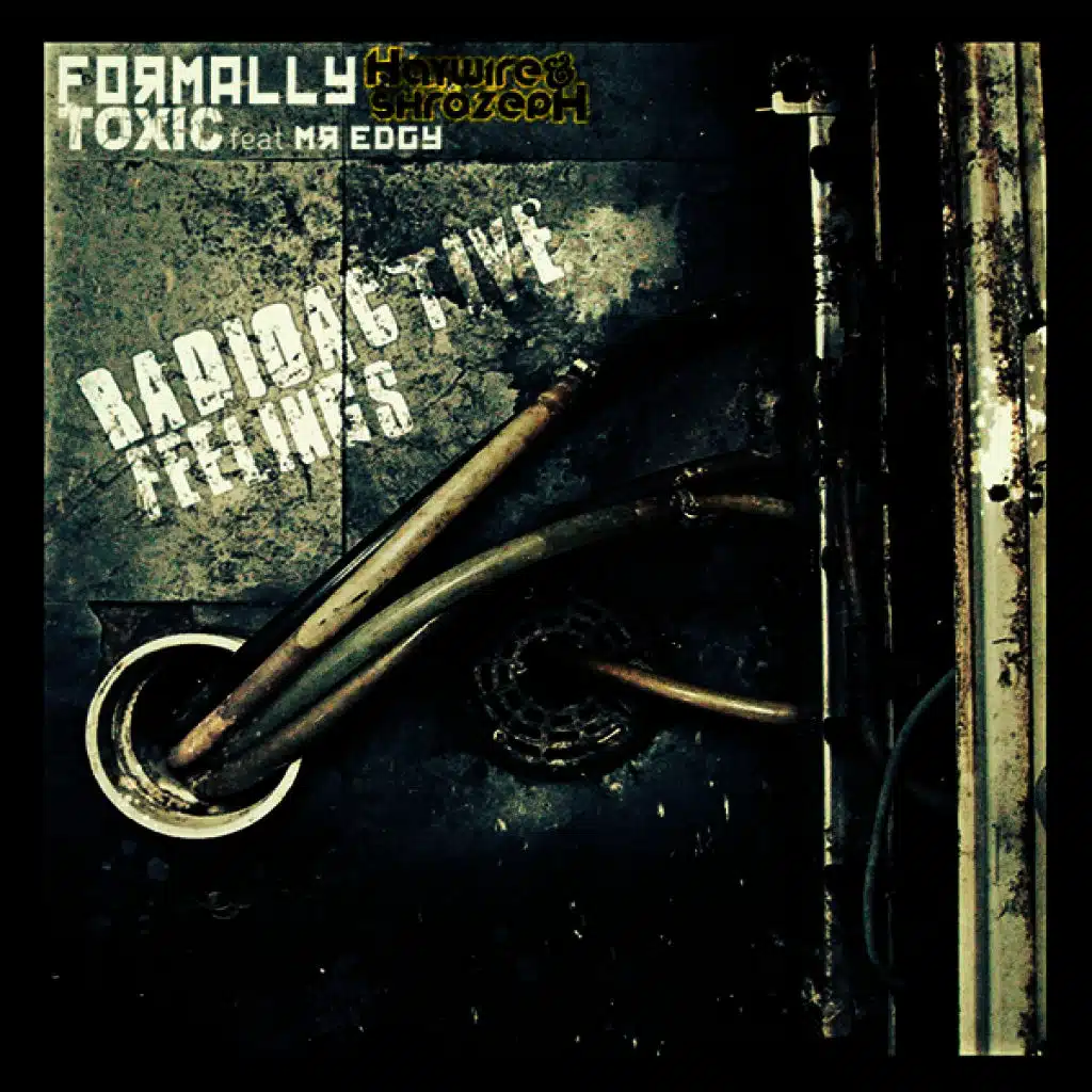 Formally Toxic, Haywire & Shrozeph feat. Mr Edgy