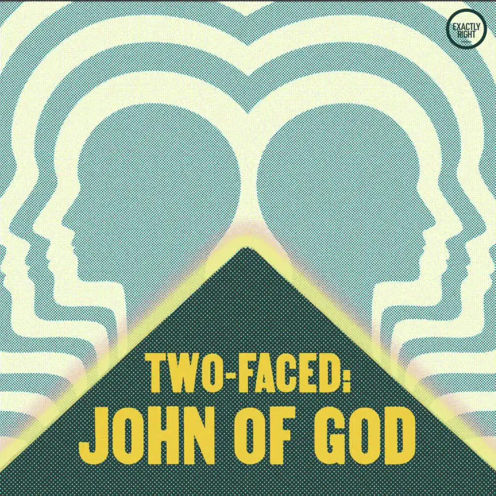 Introducing Two-Faced: John of God