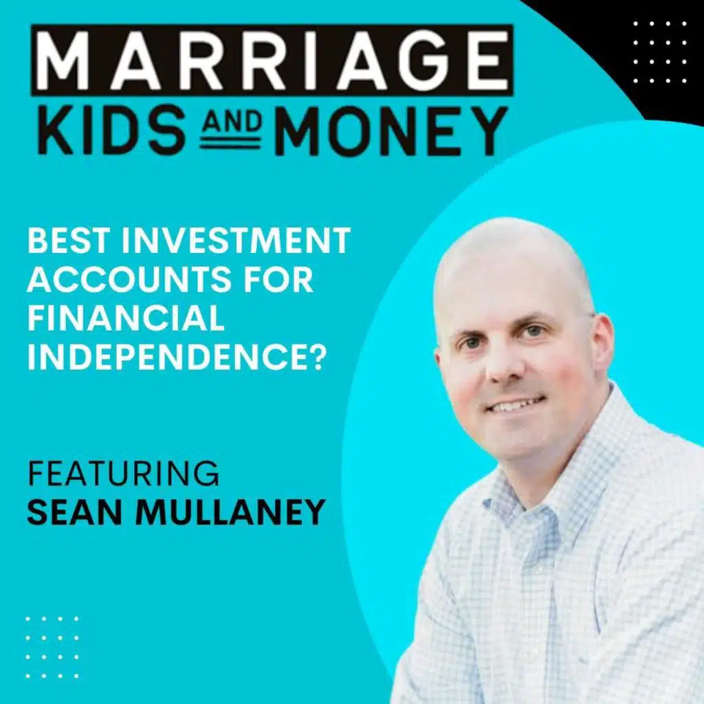 Best Investment Accounts for Financial Independence | Sean Mullaney
