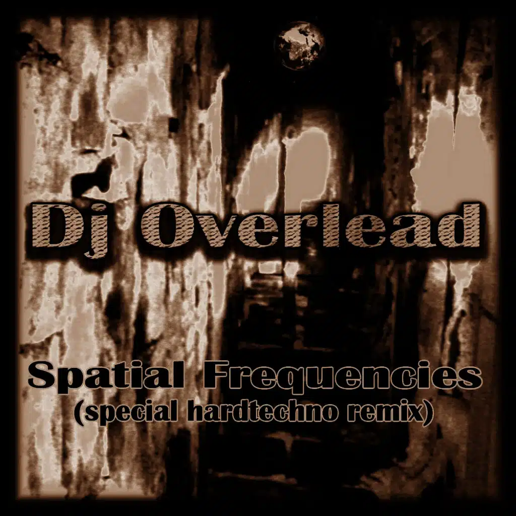 Spatial Frequencies (Special Hardtechno Remix)